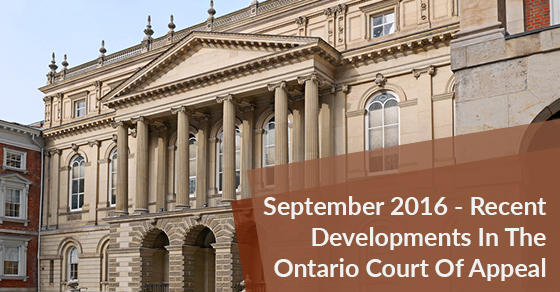 September 2016 – Recent Developments In The Ontario Court Of Appeal