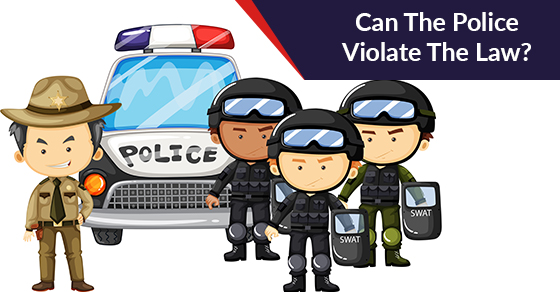 CAN THE POLICE VIOLATE THE LAW IF THEY ARE HONEST ABOUT IT?