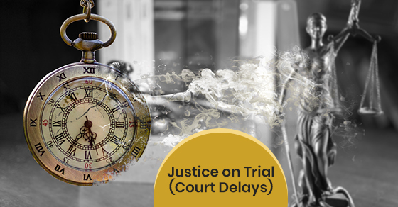 Justice on Trial (Court Delays)