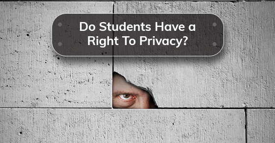 Do Students Have a Right To Privacy?