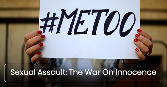 Sexual Assault: The War On Innocence