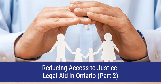 Reducing Access to Justice: Legal Aid in Ontario (Part 2)