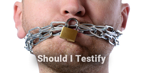 Should I Testify? Can I Be Forced to Testify?