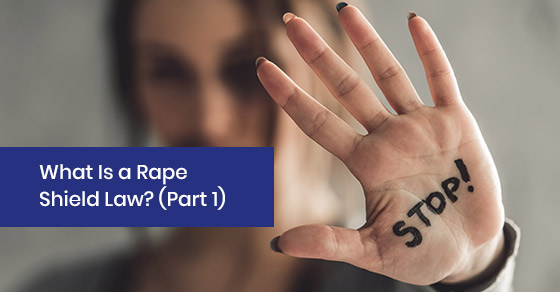 What Is a Rape Shield Law? (Part 1)