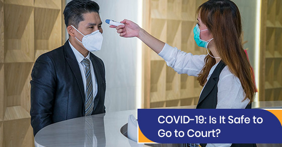 COVID-19: Is It Safe to Go to Court?