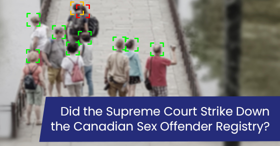 Did the Supreme Court Strike Down the Canadian Sex Offender Registry?